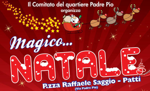 PATTI – ”Magico….Natale” 2014 nel quartiere di via Padre Pio con tre appuntamenti di sicuro richiamo