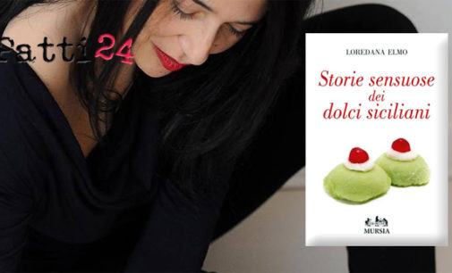 PATTI – Le dolcezze siciliane racchiuse nel libro di Loredana Elmo. Spazio anche ai pasticciotti pattesi