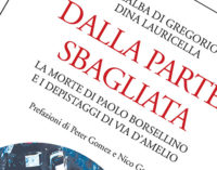 MESSINA – Sabato a Palazzo Zanca incontro con le autrici del libro ”Dalla Parte Sbagliata – La morte di Paolo Borsellino e i depistaggi di via D’Amelio”