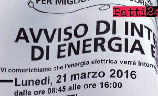 PATTI – Oltre 7 ore di  interruzione di energia elettrica programmata per oggi, lunedi’ 21, per lavori