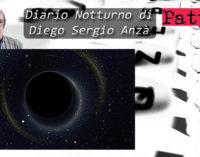 DIARIO NOTTURNO – I nostri buchi neri (di Diego Sergio Anzà)