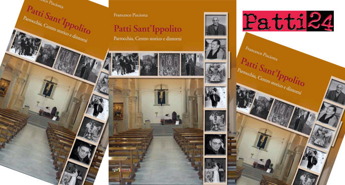PATTI – “Patti Sant’Ippolito. Parrocchia, centro storico e dintorni”. Presentazione del libro di don Franco Pisciotta