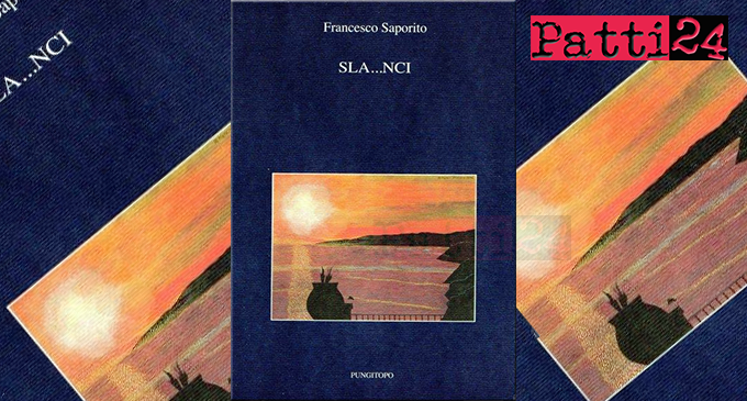 PATTI – Il libro del pattese Francesco Saporito “Sla…nci” si è aggiudicato la menzione d’onore al Premio Internazionale di Poesia “città di Varallo”