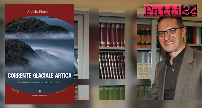 PATTI – Lo scrittore Angelo Florio presenterà domani la sua opera ”Corrente glaciale artica”.