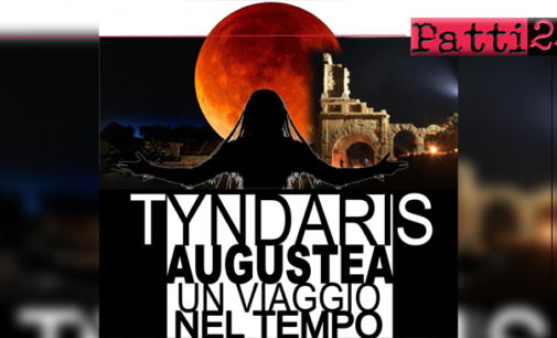 PATTI – Tindari. “Tyndaris Augustea: un viaggio nel tempo”