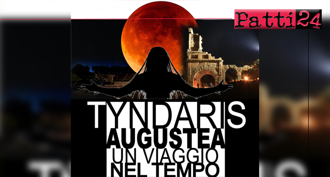 PATTI – Tindari. “Tyndaris Augustea: un viaggio nel tempo”