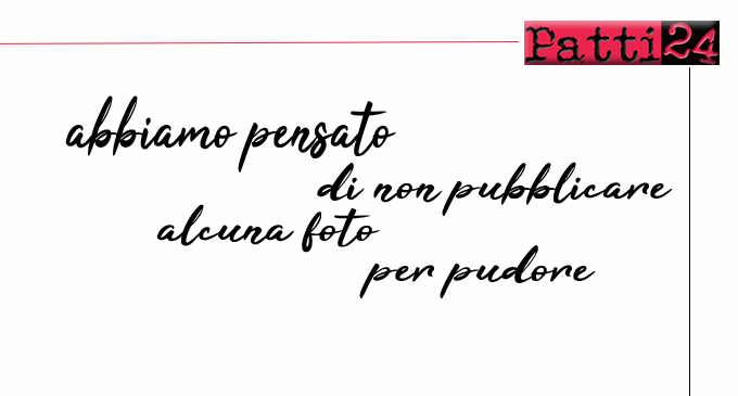 PATTI – “Per tre mesi, non cambiare, stessa buca, siamo a mare”