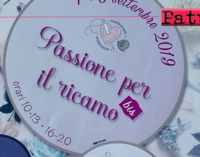GIOIOSA MAREA – Condividere arte e creatività con “Passione per il ricamo”. “Appassionati” da tutta Italia per esposizioni di manufatti e corsi .