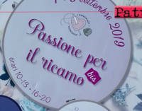 GIOIOSA MAREA – Condividere arte e creatività con “Passione per il ricamo”.  “Appassionati” da tutta Italia per esposizioni di manufatti e corsi .