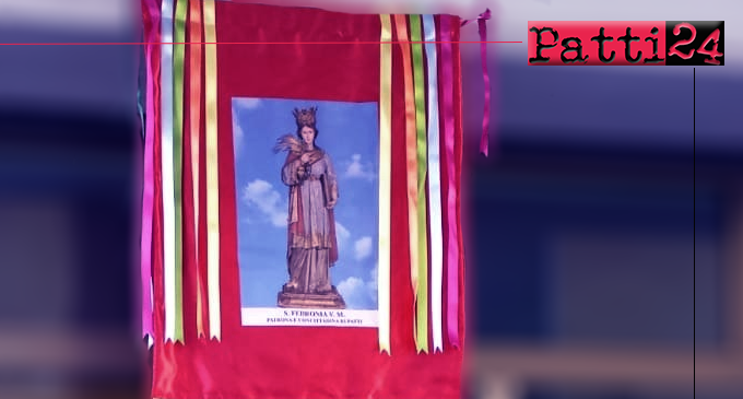 PATTI – Esporre, oggi, le bandiere della patrona Santa Febronia per impetrare la sua intercessione.