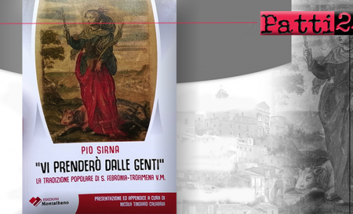 PATTI – ”Vi prenderò dalle genti” di don Pio Sirna. La tradizione popolare di Santa Febronia – Trofimena