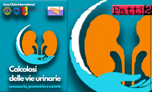 PATTI – Conoscenza e prevenzione. Il Lions Club International realizza opuscolo informativo su “Calcolosi delle vie urinarie …”