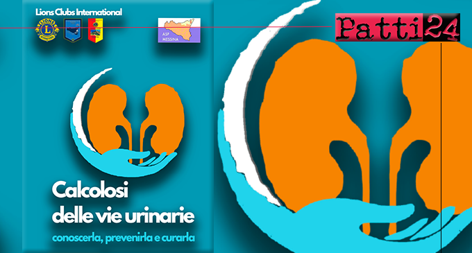 PATTI – Conoscenza e prevenzione. Il Lions Club International realizza opuscolo informativo su “Calcolosi delle vie urinarie …”