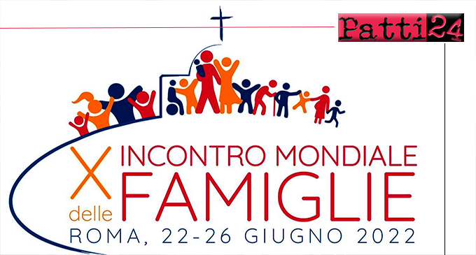 PATTI – Incontro Mondiale delle Famiglie 2022. Evento principale a Roma, analoghi in ogni parrocchia della diocesi.