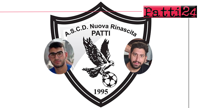 PATTI – Nuova Rinascita Patti. Arrivano Cannizzo e D’Agati